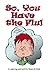So, You Have the Flu! by Stacy Mantle