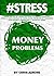 #STRESS: Where Did All My Money Go? How To Reduce Financial Stress And Take Control Of Your Money Problems By Managing Your Money And Preventing A Financial ... relief, less, worry, help, tip Book 7)
