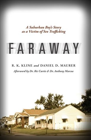 Faraway: A Suburban Boy's Story as a Victim of Sex Trafficking (Kindle Edition)