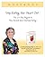 Stop Eating Your Heart Out: Digital Workbook: The 21-Day Program to Free Yourself from Emotional Eating
