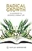Radical Growth by Havilah Cunnington Radical Growth by Havilah Cunnington