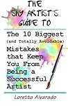 10 Biggest (and Totally Avoidable) Mistakes that Keep You From Being a Successful Artist: The Shy Artist's Guide