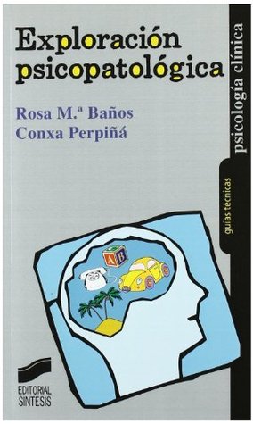 Exploración psicopatológica (Psicología clínica. Guías técnicas nº 6) (Spanish Edition)