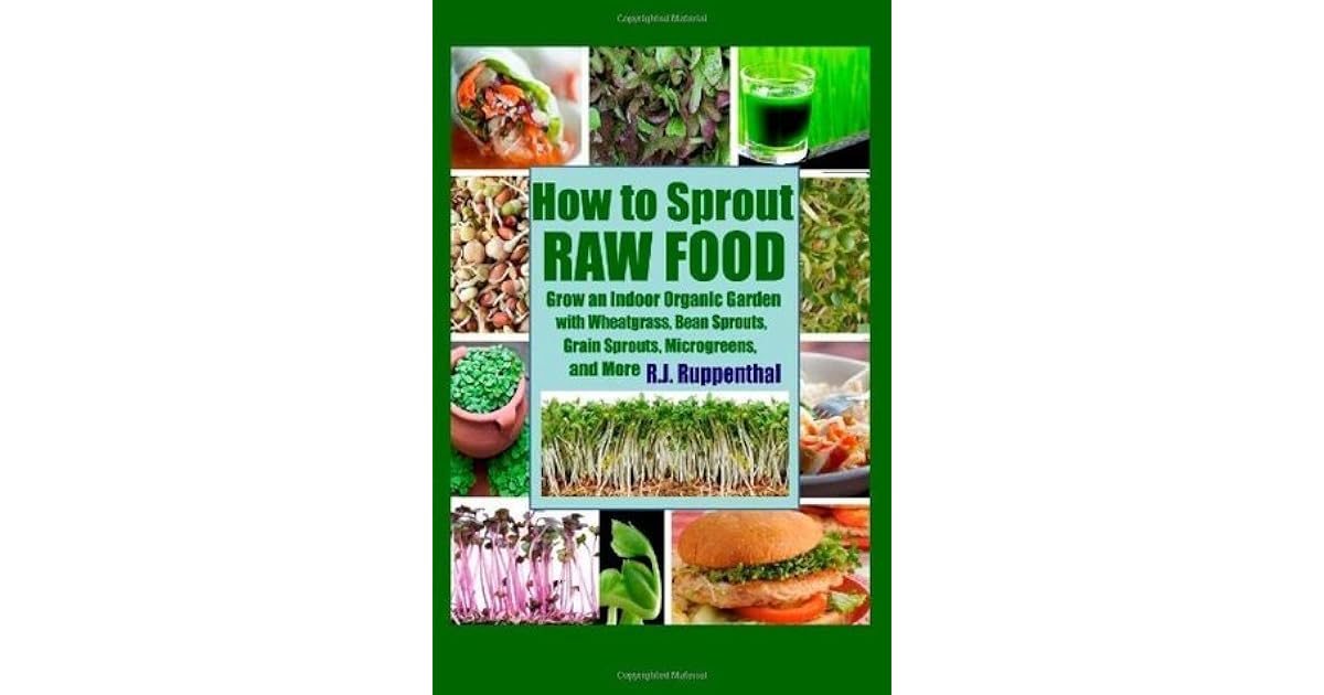 How to Sprout Raw Food Grow an Indoor Organic Garden with Wheatgrass