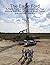 The Eagle Ford: A Partly Factual and Occasionally True Memoir from the Oilfields of South Texas and Northern Mexico