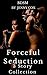 Forceful Seduction - 3 Stor...