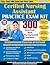 Certified Nursing Assistant Practice Exam Kit: Pass Your CNA the First Time - 300 Questions with Fully Explained Answers