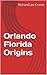 Orlando Florida Origins