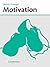 Motivation: Prokrastination überwinden, Träume verwirklichen, Work-Life-Balance verbessern (German Edition)