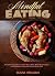 Mindful Eating: Introducing Balance into Your Diet, Stop Overeating & Rediscovering the Joy in Your Life
