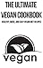 The Ultimate Vegan Cookbook: Healthy, Quick, and Easy Vegan Diet Recipes: lose weight, weight loss, healthy living, vegetables and vegetarian, cookbooks ... ebooks, kindle short reads, kindle blogs)