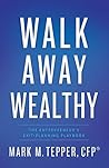 Walk Away Wealthy...