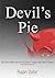 Devil's Pie: The Devil Makes His Pie of Lawyers' Tongues and Clerks' Fingers (Old English Proverb)