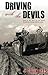 Driving with the Devils: Shot in the face, in the Dutch resistance, living with the scars