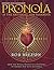 Pronoia Is the Antidote for Paranoia: How the Whole World Is Conspiring to Shower You with Blessings, Revised and Expanded