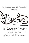 Pube: A Secret Story That Goes on Just a Hair too Long