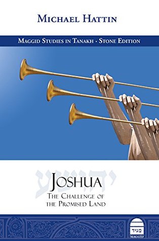 Joshua: The Challenge of the Promised Land (Maggid Studies in Tanakh)