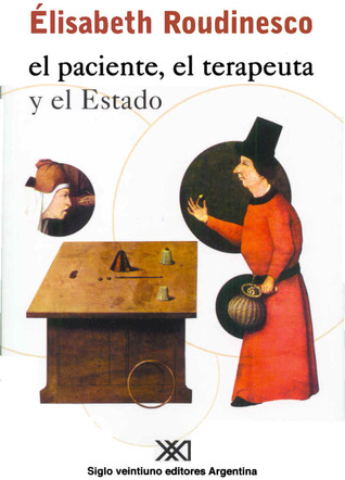 El paciente, el terapeuta y el Estado (Paperback)