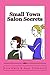 Small Town Salon Secrets: True stories from Lisa’s Classic Cuts that will curl your hair!