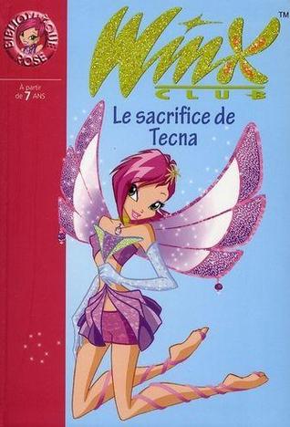 Le sacrifice de Tecna (Winx Club #21)