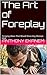 The Art of Foreplay: Forepl...