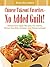 Chinese Takeout Favorites - No Added Guilt!: Restaurant-Style Recipes For Home, Minus the MSG, Grease, and Preservatives!