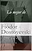 Lo mejor de Dostoyevski (Spanish Edition)