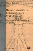 Héroes, científicos, heterosexuales y gays. (Paperback)