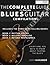 The Complete Guide to Playing Blues Guitar: Compilation (Learn How to Play Blues Guitar)