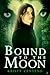Bound to the Moon (Secrets of the Moon Saga, #2)