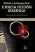 Historia y antologia de la ciencia ficcion española
