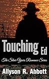 Touching Ed by Allyson R. Abbott