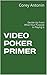 VIDEO POKER PRIMER: Decide Up Front What Your Purpose In Playing Is