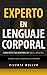 Experto en Lenguaje Corporal: Como Detectar Mentiras en solo 5 MINUTOS (Spanish Edition)