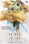To Live - Hidup by Yu Hua To Live - Hidup by Yu Hua