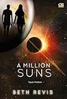 A Million Suns - Sejuta Matahari by Beth Revis