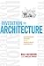 Invitation to Architecture: Discovering Delight in the World Built Around Us