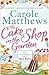 The Cake Shop in the Garden by Carole Matthews