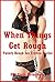 When Things Get Rough: Twenty Rough Sex Erotica Stories