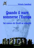 Quando il mare sommerse l'Europa: Dal mistero dei Druidi ad Atlantide (Paperback)