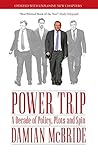 Power Trip: A Dec...