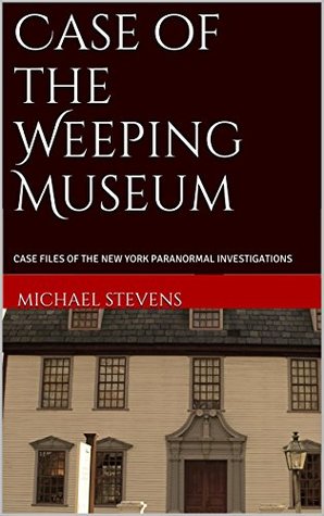 Case of the Weeping Museum (Kindle Edition)