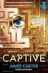Captive by Aimee Carter Captive by Aimee Carter