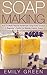 Soap Making: How To Make Na...