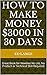 $3000 in 30 days - Yes You Can!: Unlock Your Potential to Make Money Here...Now!