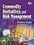 Commodity Derivatives and Risk Management