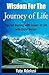 Wisdom For The Journey of Life: Tips For Dealing With Issues Of Life With Bible Verses