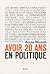 Avoir 20 ans en politique : Les enfants du désenchantement