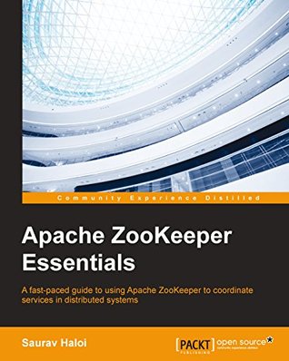 Apache ZooKeeper Essentials (Kindle Edition)