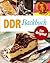 DDR Backbuch: Das Original: Rezepte Klassiker aus der DDR-Backstube (German Edition)